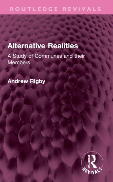 Alternative Realities - A Study of Communes and their Members