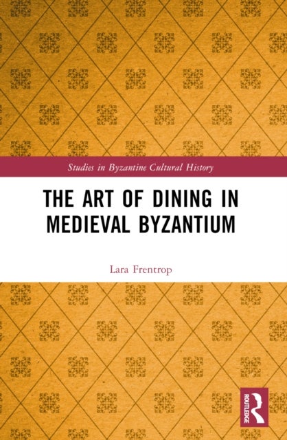 The Art of Dining in Medieval Byzantium