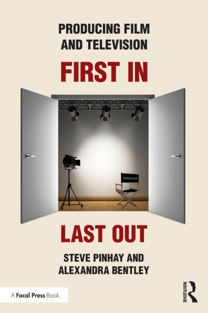 Producing Film and Television - First In, Last Out