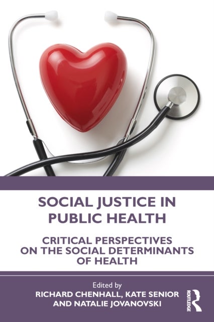 Social Justice in Public Health - Critical Perspectives on the Social Determinants of Health