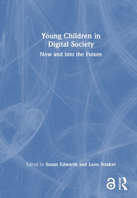 Young Children in Digital Society - Now and into the Future