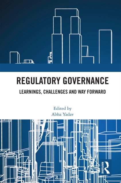 Regulatory Governance - Learnings, Challenges and Way Forward