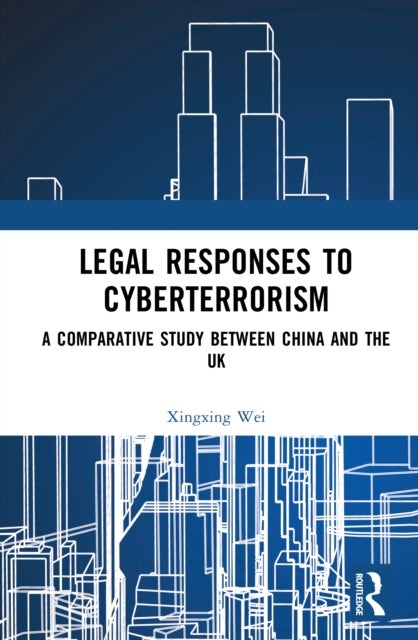 Legal Responses to Cyberterrorism - A Comparative Study between China and the UK