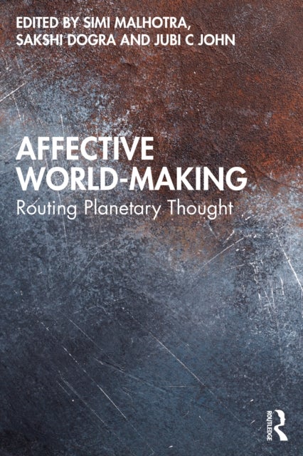 Affective World-Making - Routing Planetary Thought