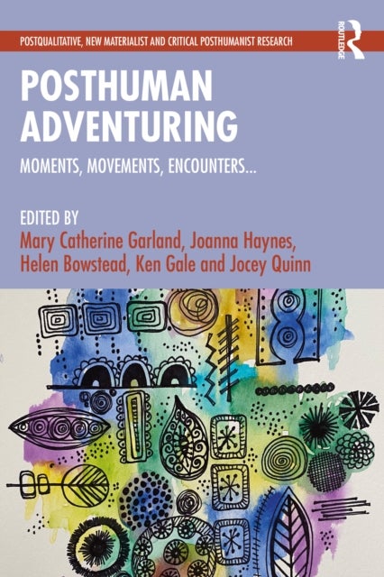 Posthuman Adventuring - Moments, Movements, Encounters...