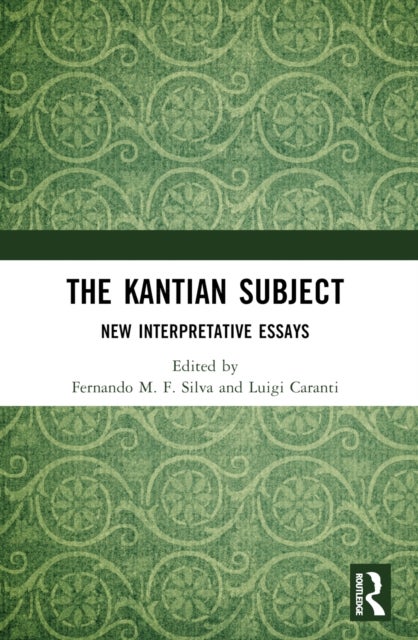 The Kantian Subject - New Interpretative Essays