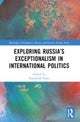 Exploring Russia’s Exceptionalism in International Politics