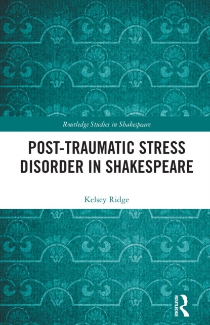 Post-Traumatic Stress Disorder in Shakespeare