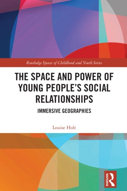 The Space and Power of Young People's Social Relationships - Immersive Geographies