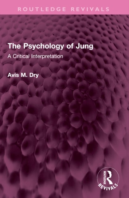 The Psychology of Jung - A Critical Interpretation