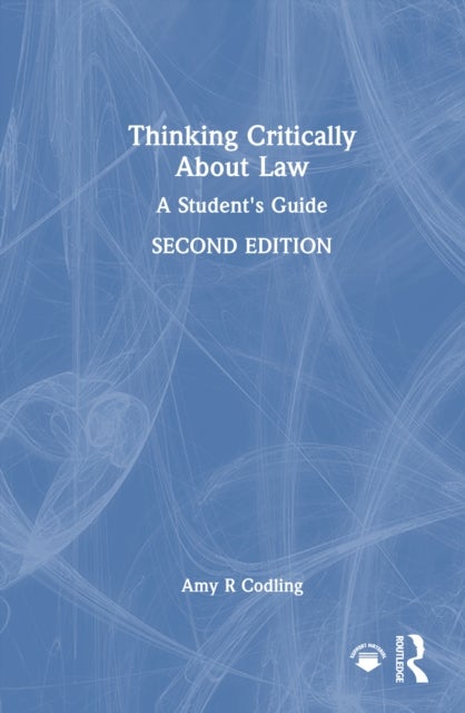 Thinking Critically About Law - A Student's Guide