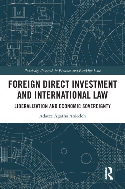Foreign Direct Investment and International Law - Liberalization and Economic Sovereignty