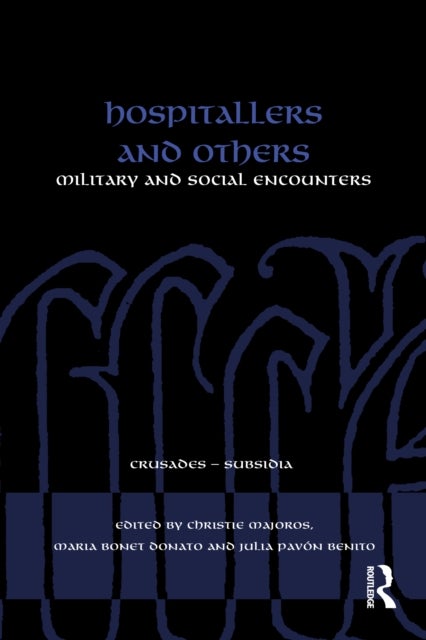 Hospitallers and Others - Military and Social Encounters