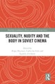 Sexuality, Nudity and the Body in Soviet Cinema