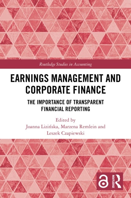 Earnings Management and Corporate Finance - The Importance of Transparent Financial Reporting