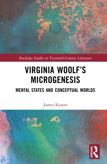 Virginia Woolf’s Microgenesis - Mental States and Conceptual Worlds