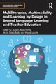 Multiliteracies, Multimodality, and Learning by Design in Second Language Learning and Teacher Education