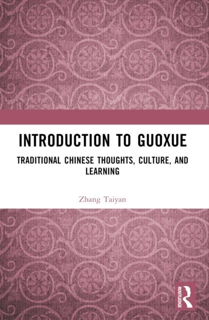 Introduction to Guoxue - Traditional Chinese Thoughts, Culture, and Learning