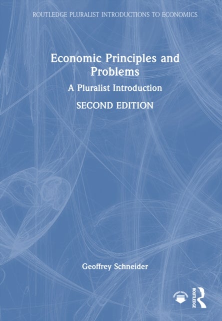 Economic Principles and Problems - A Pluralist Introduction