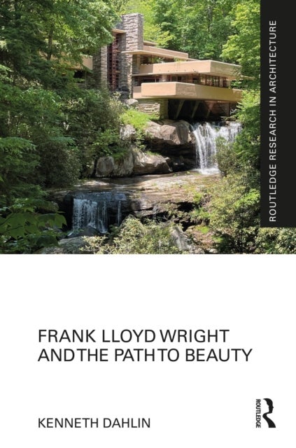 Frank Lloyd Wright and the Path to Beauty