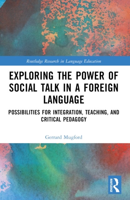 Exploring the Power of Social Talk in a Foreign Language - Possibilities for Integration and Critical Pedagogy
