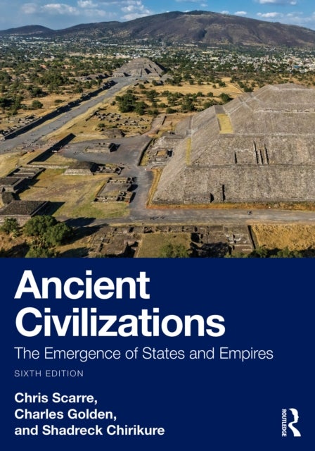 Ancient Civilizations - The Emergence of States and Empires