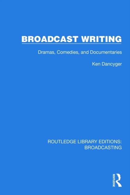 Broadcast Writing - Dramas, Comedies, and Documentaries