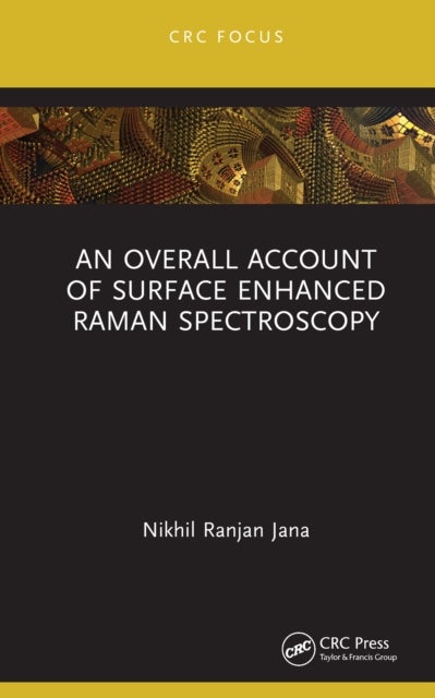 An Overall Account of Surface Enhanced Raman Spectroscopy