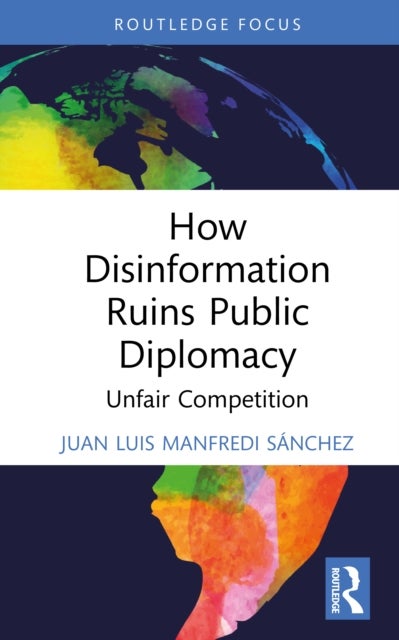 How Disinformation Ruins Public Diplomacy - Unfair Competition