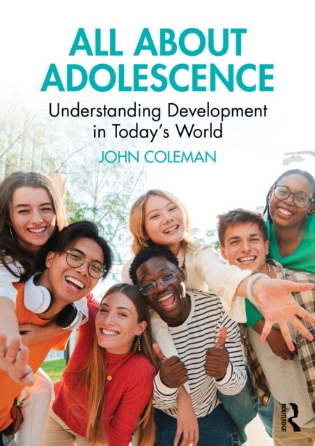 All About Adolescence - Understanding Development in Today's World