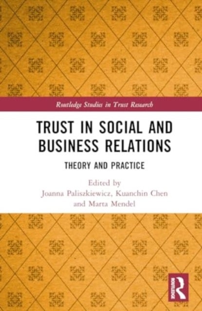 Trust in Social and Business Relations - Theory and Practice
