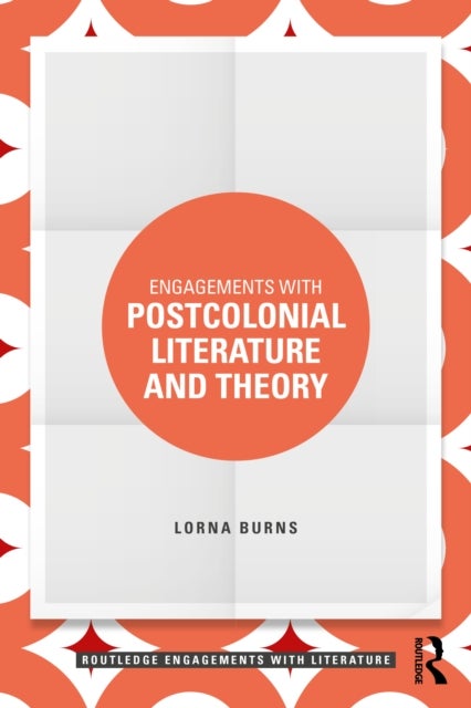 Engagements with Postcolonial Literature and Theory