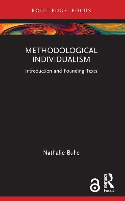 Methodological Individualism - Introduction and Founding Texts