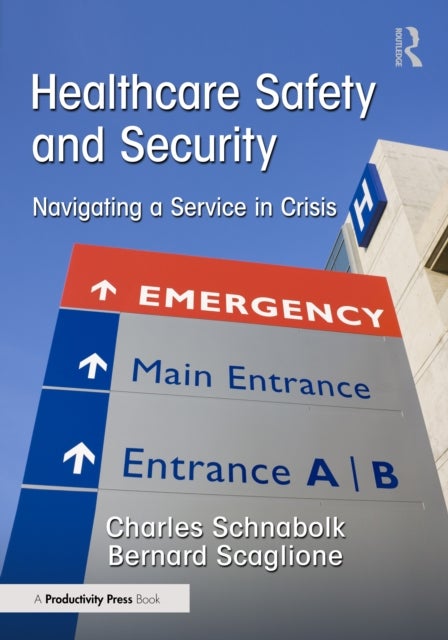 Healthcare Safety and Security - Navigating a Service in Crisis