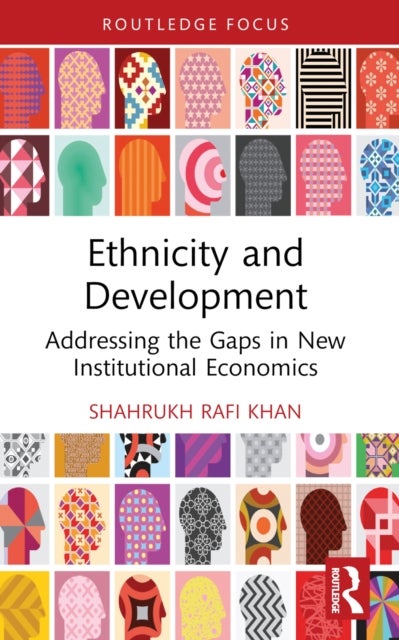 Ethnicity and Development - Addressing the Gaps in New Institutional Economics