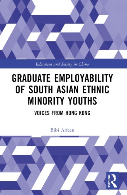 Graduate Employability of South Asian Ethnic Minority Youths - Voices from Hong Kong