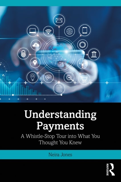 Understanding Payments - A Whistle-Stop Tour into What You Thought You Knew