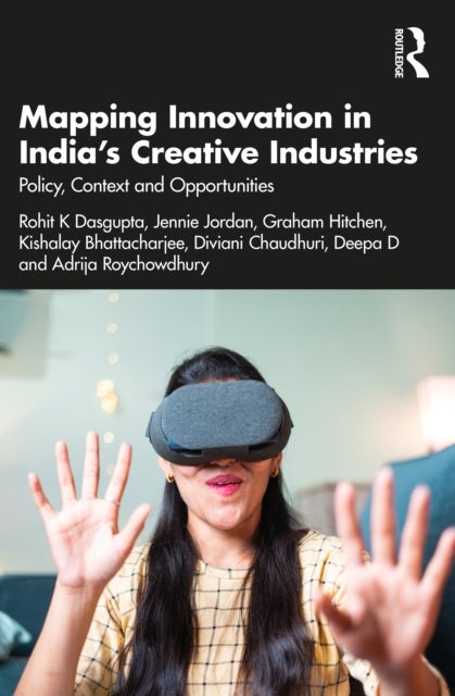 Mapping Innovation in India¿s Creative Industries - Policy, Context and Opportunities