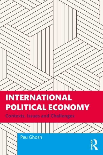 International Political Economy - Contexts, Issues and Challenges