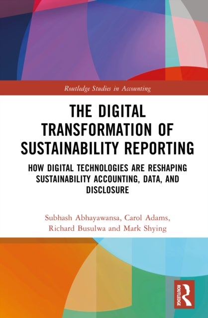 The Digital Transformation of Sustainability Reporting - How Digital Technologies are Reshaping Sustainability Accounting, Data, and Disclosure