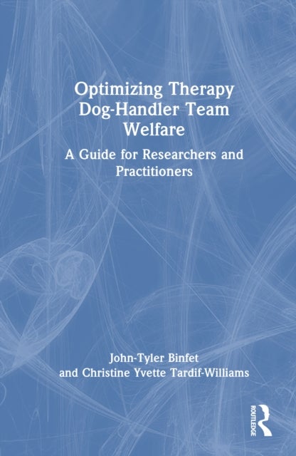 Optimizing Therapy Dog-Handler Team Welfare - A Guide for Researchers and Practitioners