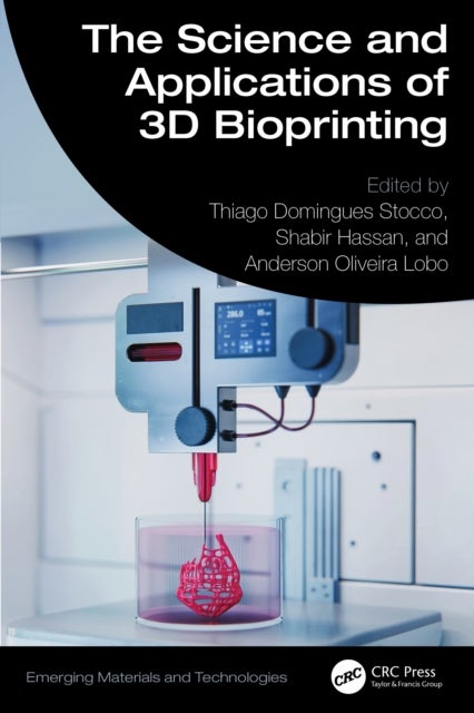 The Science and Applications of 3D Bioprinting