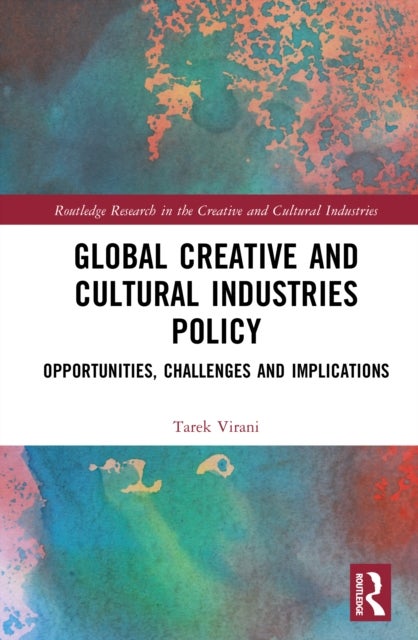 Global Creative and Cultural Industries Policy - Opportunities, Challenges and Implications