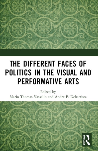 The Different Faces of Politics in the Visual and Performative Arts