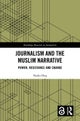 Journalism and the Muslim Narrative
