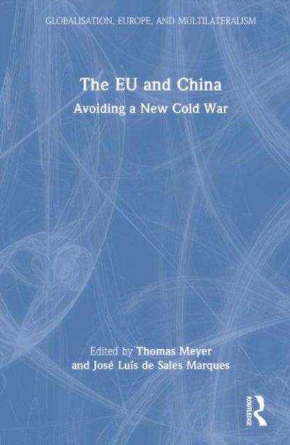 The EU and China - Avoiding a New Cold War