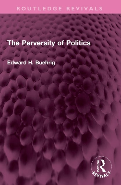 The Perversity of Politics