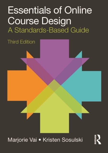 Essentials of Online Course Design - A Standards-Based Guide