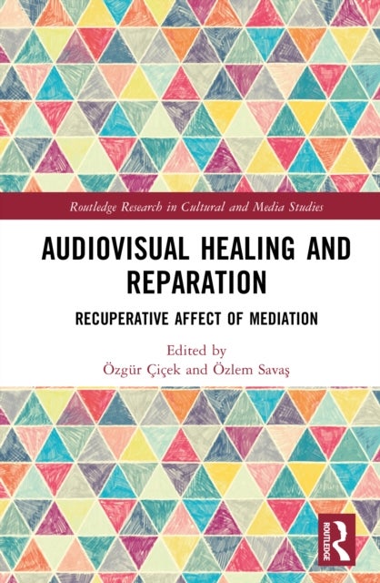 Audiovisual Healing and Reparation - Recuperative Affect of Mediation