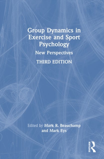 Group Dynamics in Exercise and Sport Psychology - New Perspectives